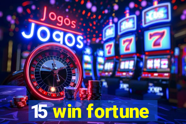 15 win fortune